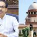 Uddhav Thackeray And Supreme Court