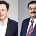 Elon Musk And Gautam Adani